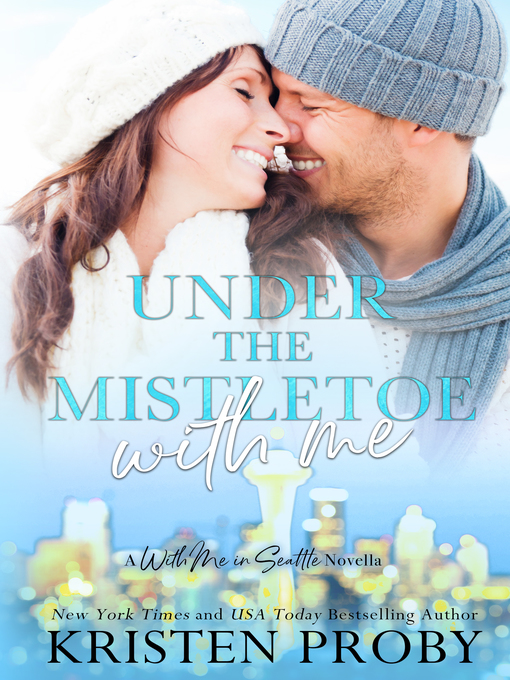 Title details for Under the Mistletoe With Me by Kristen Proby - Wait list